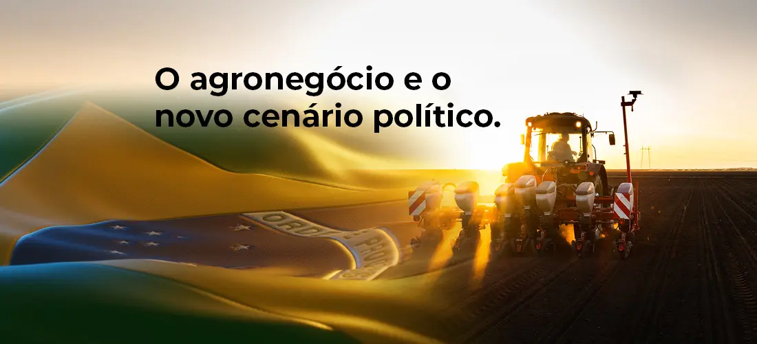 O_agronegocio_e_o_novo_cenario_politico